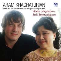 Khachaturian: Violin Sonatas & Dances from Gayaneh & Spartacus
